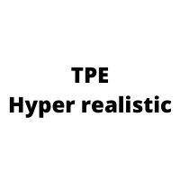 TPE - Hyper Realistic